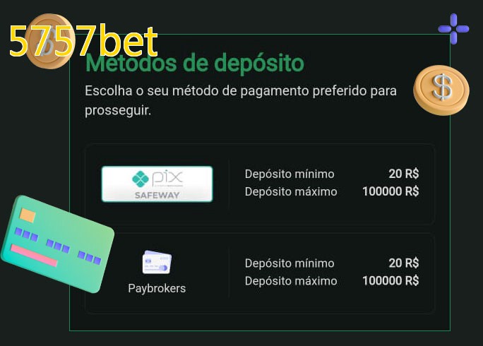 O cassino 5757betbet oferece uma grande variedade de métodos de pagamento
