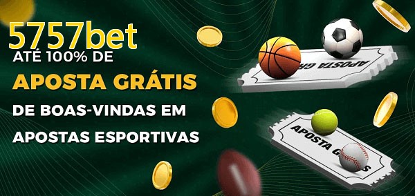 5757betbet Ate 100% de Aposta Gratis